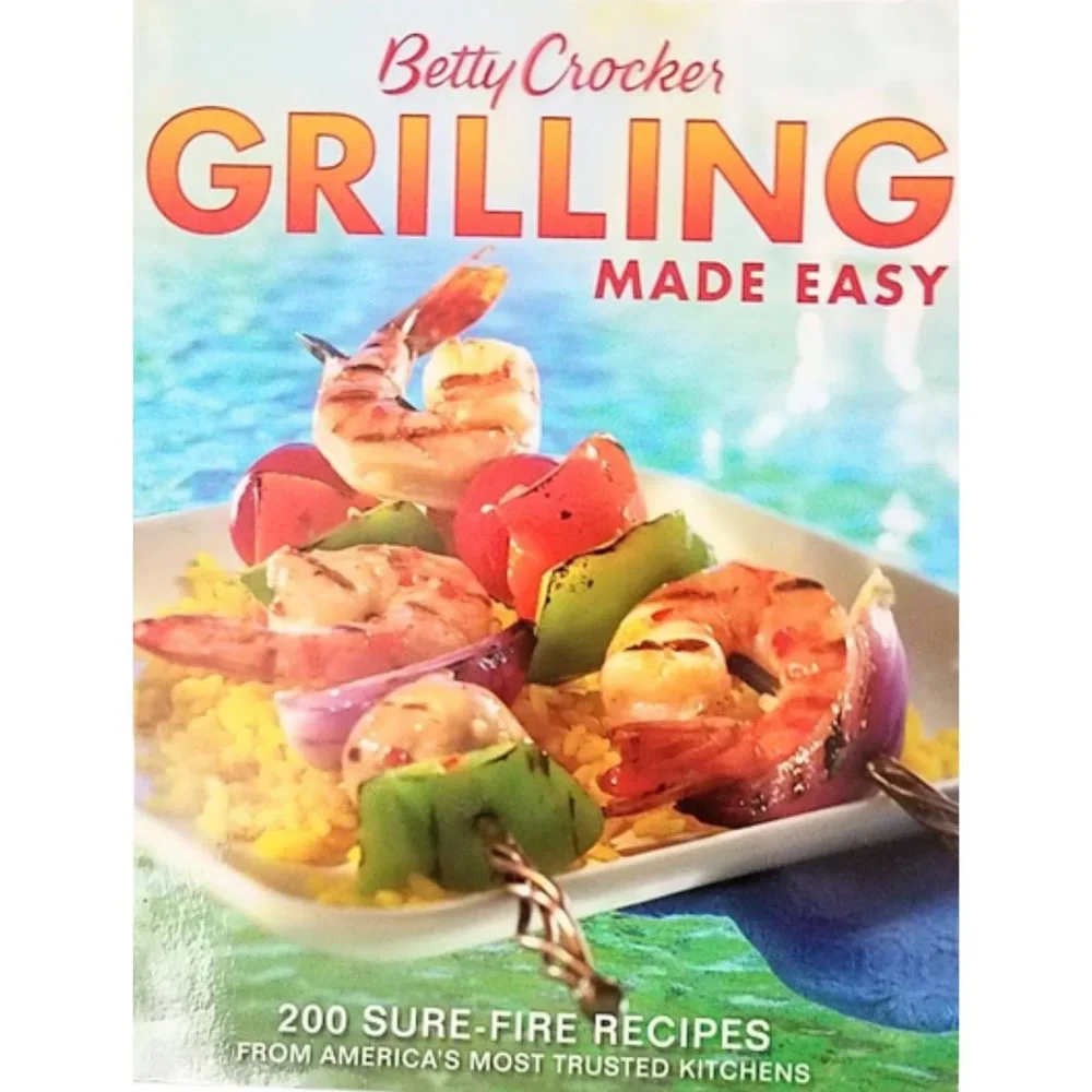 Betty Crocker Cookbook: Grilling Made Easy: 200 Recipes 2005